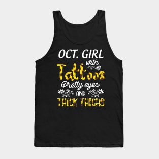 October Girl Sunflowers With Tattoos Pretty Eyes And Thick Thighs Happy Birthday To Me Mom Daughter Tank Top